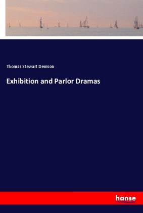 Exhibition and Parlor Dramas