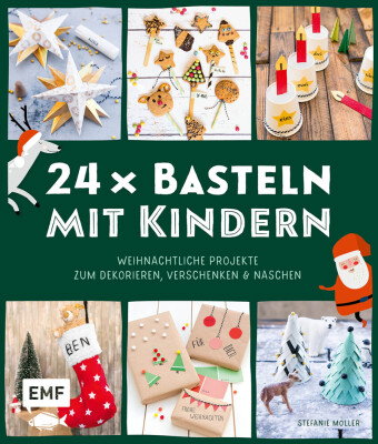 24 x Basteln mit Kindern - Weihnachtliche Projekte für Kindergarten und Vorschule (Dekorieren, Versc