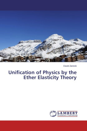 Unification of Physics by the Ether Elasticity Theory