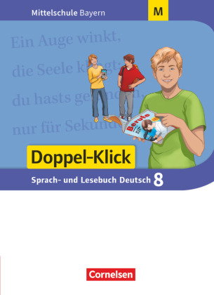Doppel-Klick - Das Sprach- und Lesebuch - Mittelschule Bayern - 8. Jahrgangsstufe, Schülerbuch - Für