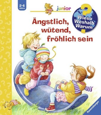 Wieso? Weshalb? Warum? junior, Band 32 - Ängstlich, wütend, fröhlich sein