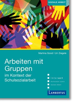 Arbeiten mit Gruppen im Kontext der Schulsozialarbeit