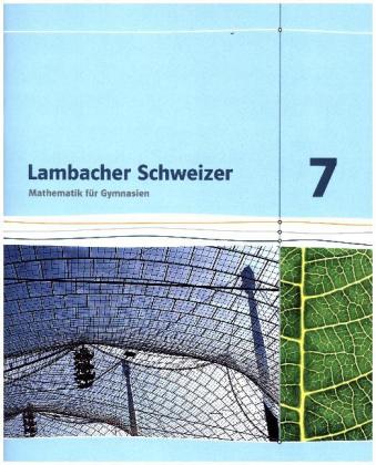 Lambacher Schweizer Mathematik 7. Ausgabe Baden-Württemberg