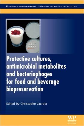Protective Cultures, Antimicrobial Metabolites and Bacteriophages for Food and Beverage Biopreservat