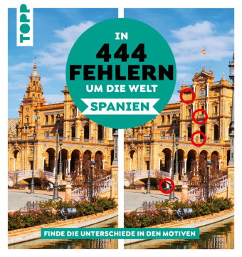 In 444 Fehlern um die Welt - Spanien. Finde die Unterschiede in den schönsten Motiven Spaniens.