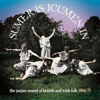 Sumer Is Icumen In: The Pagan Sound Of British And Irish Folk 1966 - 1975, 3 Audio-CD
