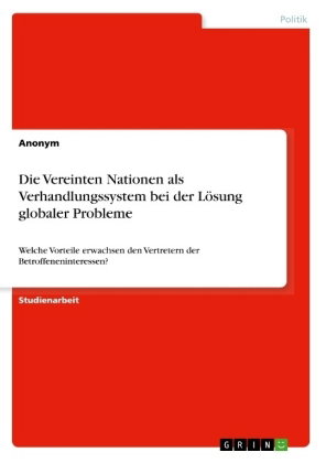 Die Vereinten Nationen als Verhandlungssystem bei der Lösung globaler Probleme