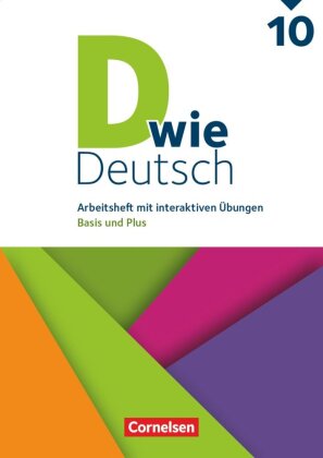 D wie Deutsch - Arbeitshefte Basis und Plus - Ausgabe 2018 - 10. Schuljahr