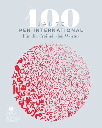 Für die Freiheit des Wortes - 100 Jahre PEN International