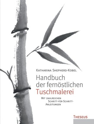 Handbuch der fernöstlichen Tuschmalerei