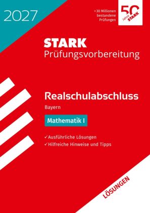 STARK Lösungen zu Mathematik I - Realschulabschluss 2027 Bayern - Prüfungsvorbereitung inkl. Basistr