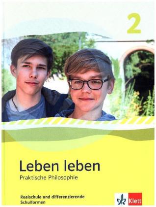Leben leben 2. Praktische Philosophie. Ausgabe Nordrhein-Westfalen