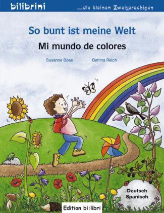 So bunt ist meine Welt (Deutsch-Spanisch)
