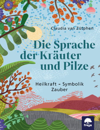 Die Sprache der Kräuter und Pilze