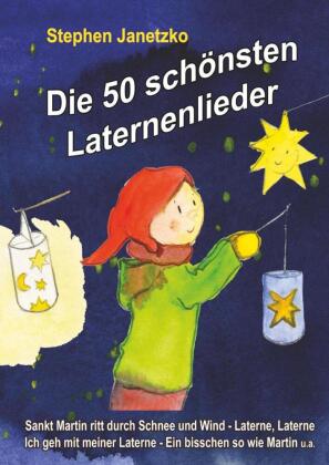 Die 50 schönsten Laternenlieder - Das Liederbuch