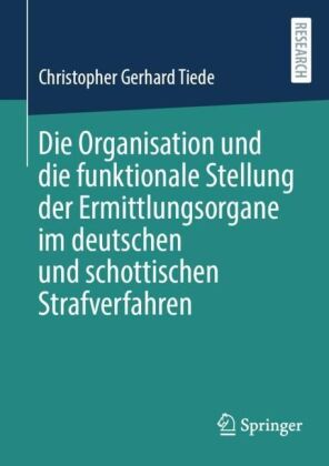 Die Organisation und die funktionale Stellung der Ermittlungsorgane im deutschen und schottischen St