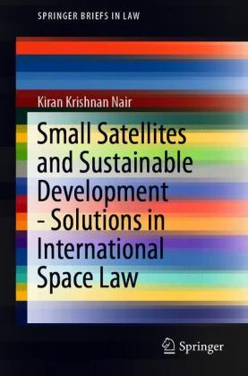 Small Satellites and Sustainable Development - Solutions in International Space Law