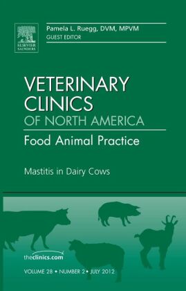 Mastitis in Dairy Cows, An Issue of Veterinary Clinics: Food Animal Practice
