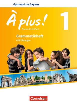 À plus ! - Französisch als 1. und 2. Fremdsprache - Bayern - Ausgabe ab 2017 - Band 1