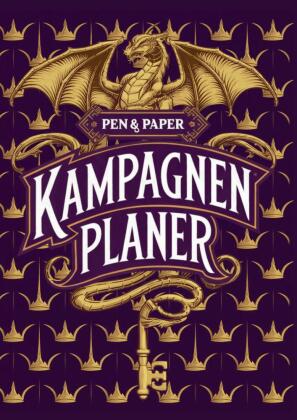 Kritischer Treffer: Der ultimative Kampagnenplaner für Pen & Paper Spielleiter: Dein Erfolgsrezept f