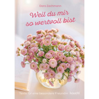 Weil du mir so wertvoll bist