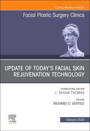 Update of Today's Facial Skin Rejuvenation Technology, An Issue of Facial Plastic Surgery Clinics of