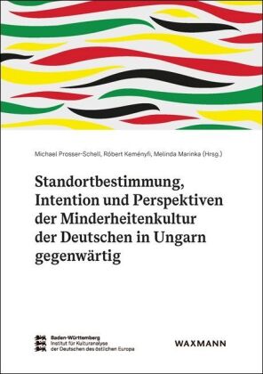 Standortbestimmung, Intention und Perspektiven der Minderheitenkultur der Deutschen in Ungarn gegenw