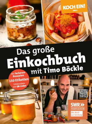 Koch ein! Das große Einkochbuch mit Timo Böckle. Plus 150 liebevoll gestaltete Sticker für Gläser un