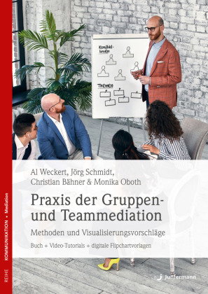 Praxis der Gruppen- und Teammediation, m. 1 Beilage