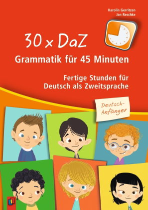 30 x DaZ - Grammatik für 45 Minuten - Deutsch-Anfänger