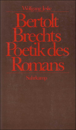 Bertolt Brechts Poetik des Romans