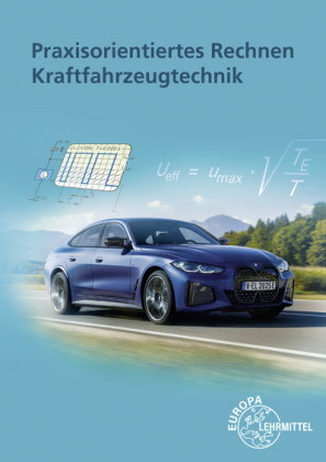 Praxisorientiertes Rechnen Kraftfahrzeugtechnik