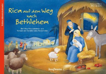 Rica auf dem Weg nach Bethlehem. Ein Folien-Adventskalender zum Vorlesen und Gestalten eines Fenster