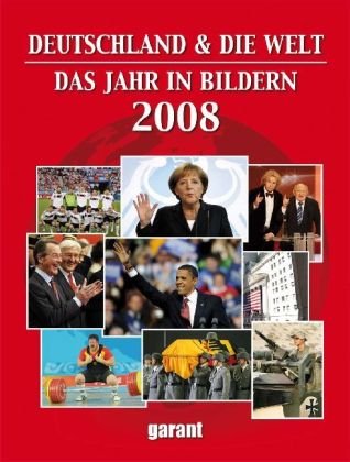 Deutschland & die Welt, Das Jahr in Bildern 2008