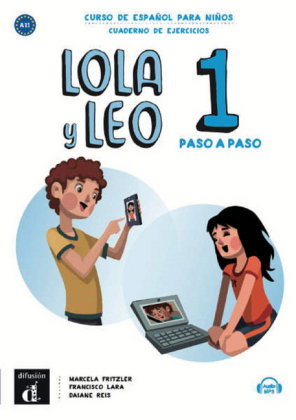 Lola y Leo, paso a paso - Cuaderno de ejercicios + Audio descargable MP3. Vol.1