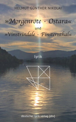 »Morgenröte · Ostara« und »Vinstrindale · Finsternthal«