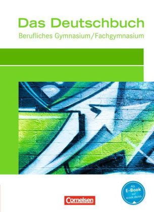 Das Deutschbuch - Berufliches Gymnasium/Fachgymnasium - Ausgabe 2012
