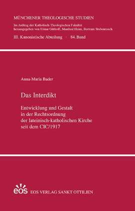 Das Interdikt. Entwicklung und Gestalt in der Rechtsordnung der lateinisch-katholischen Kirche seit