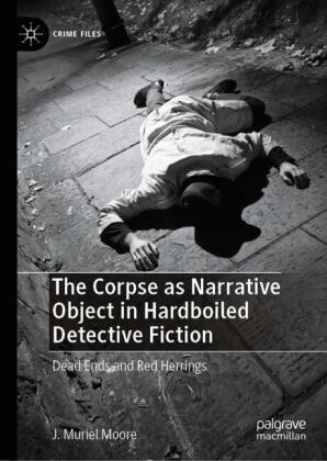 The Corpse as Narrative Object in Hardboiled Detective Fiction