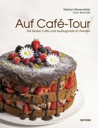 Auf Café-Tour - Die besten Cafés und Ausflugsziele im Norden