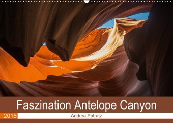 Faszination Antelope Canyon (Wandkalender 2018 DIN A2 quer)