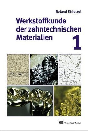 Werkstoffkunde der zahntechnischen Materialien. Bd.1