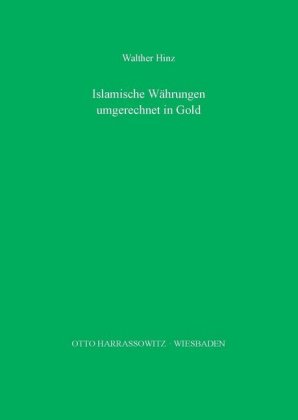 Islamische Währungen des 11. bis 19. Jahrhunderts umgerechnet in Gold