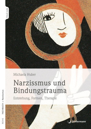 Narzissmus und Bindungstrauma , m. 1 Beilage
