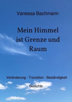 Mein Himmel ist Grenze und Raum