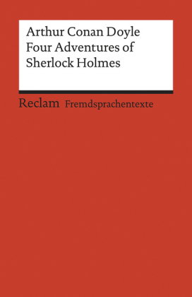 Four Adventures of Sherlock Holmes: »A Scandal in Bohemia«, »The Speckled Band«, »The Final Problem«