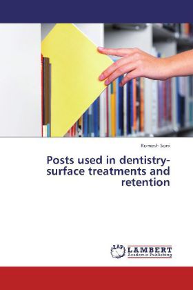 Posts used in dentistry-surface treatments and retention