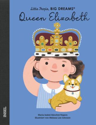 Queen Elizabeth - Little People, BIG DREAMS (Deutsche Ausgabe)