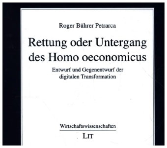 Rettung oder Untergang des Homo oeconomicus
