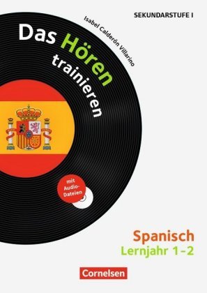 Das Hören trainieren - Hörkompetenz in den Fremdsprachen Sekundarstufe I/II - Spanisch - Lernjahr 1/